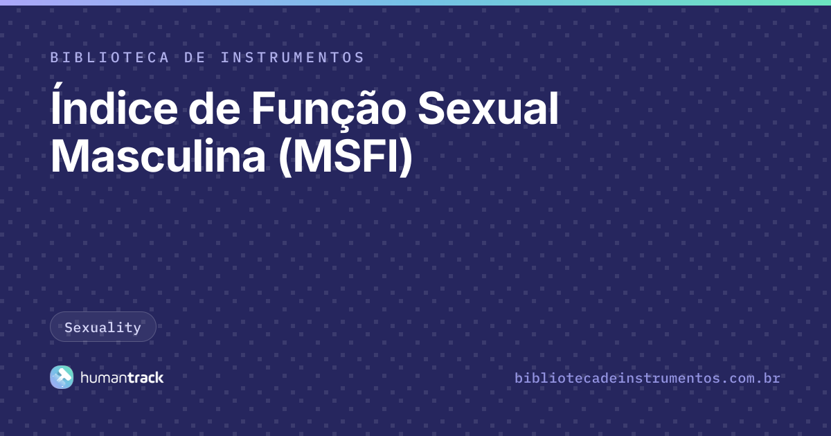 Índice de Função Sexual Masculina (MSFI) | Biblioteca HumanTrack