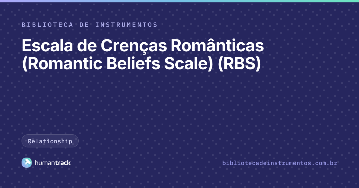 Escala de Crenças Românticas (Romantic Beliefs Scale) (RBS ...