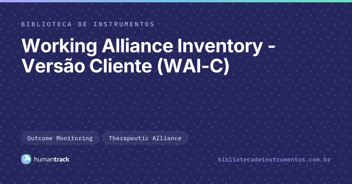 Working Alliance Inventory - Versão Cliente (WAI-C) | Biblioteca HumanTrack