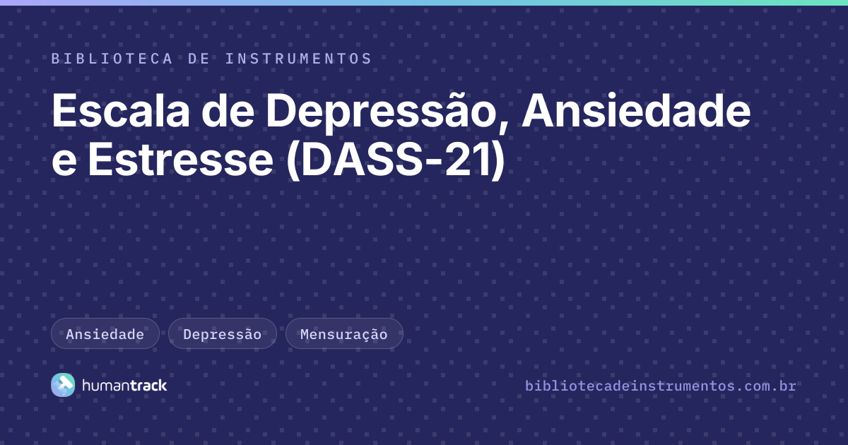 DASS-21: aplicação e interpretação | HumanTrack